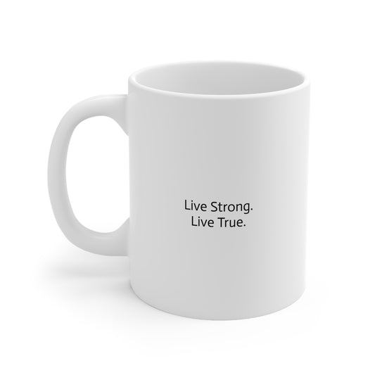 “Live Strong. Live True.” Mug – Gus + Boo Signature Edition
