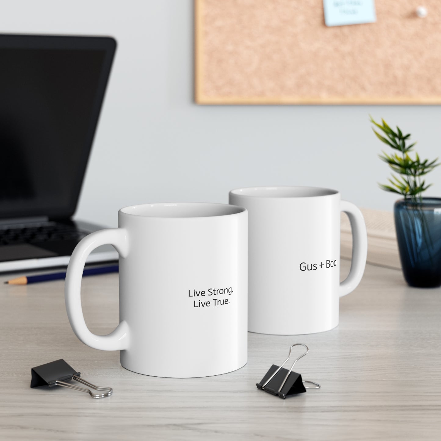 “Live Strong. Live True.” Mug – Gus + Boo Signature Edition