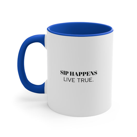 “SIP HAPPENS. LIVE TRUE.” Mug – Blue Inner Edition